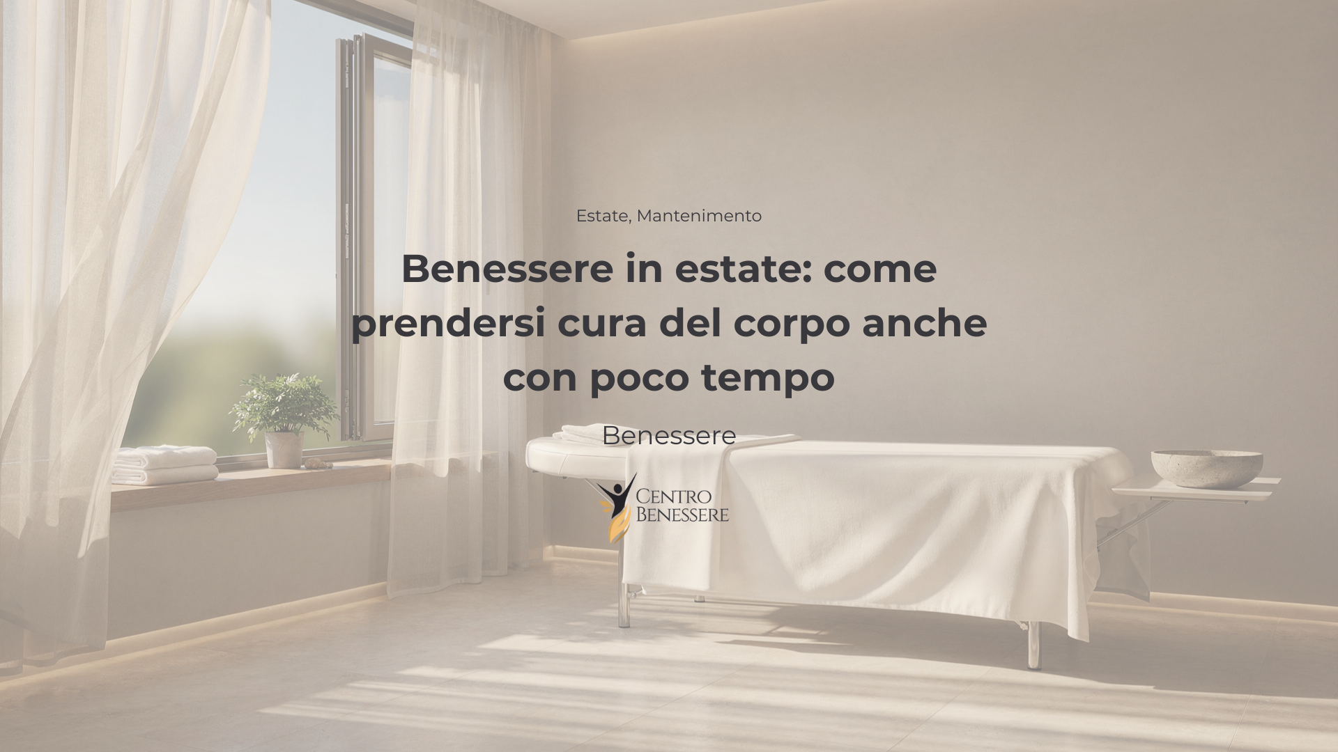 Benessere in estate: come prendersi cura del corpo anche con